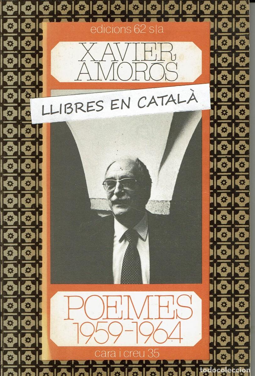 Livros em segunda m&atilde;o: Poemes 1959 - 1964 / Xavier Amor&oacute;s / cara i creu 35 / Pr&ograve;leg Joaquim Molas / Rosa Cabr&eacute; / Reus