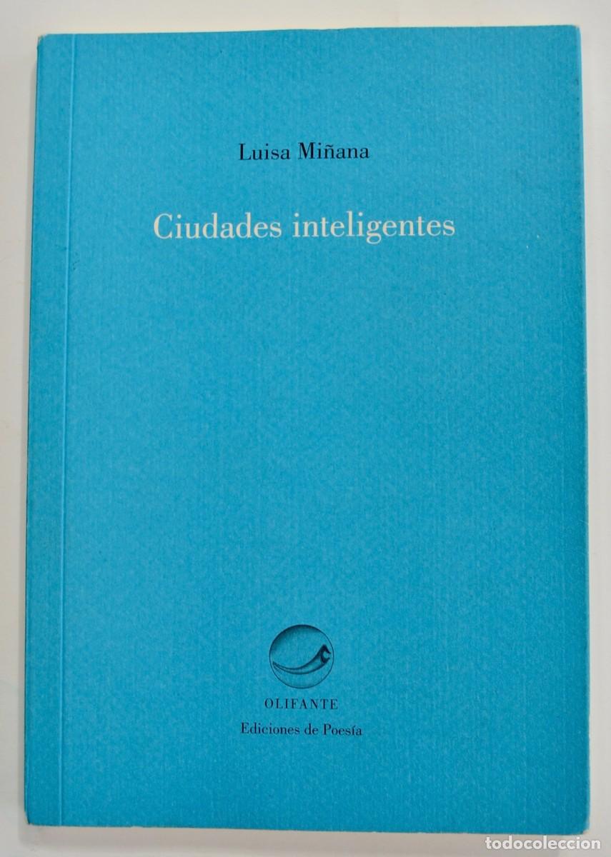 Libros de segunda mano: Luisa Mi&ntilde;ana. &rdquo;Ciudades Inteligentes&rdquo;. Olifante. Ediciones de Poes&iacute;a. 2014. Muy buen estado