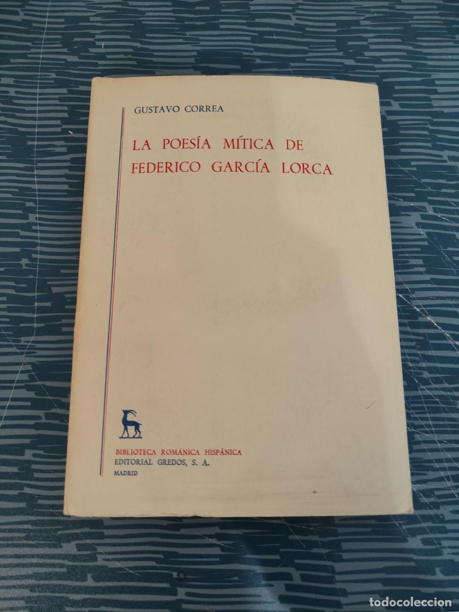 Libros de segunda mano: LA POES&Iacute;A MITICA DE FEDERICO GARC&Iacute;A LORCA, GUSTAVO CORREA,EDITORIAL GREDOS,1970,246 P&Aacute;GINAS.