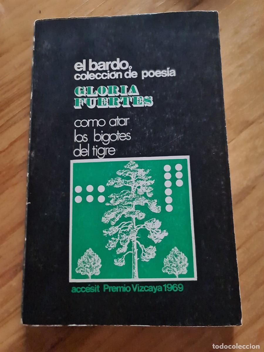 Libros de segunda mano: Gloria Fuertes. C&oacute;mo atar los bigotes del tigre. 1.&ordf; ed. Barcelona: Saturno / El Bardo, 1969.