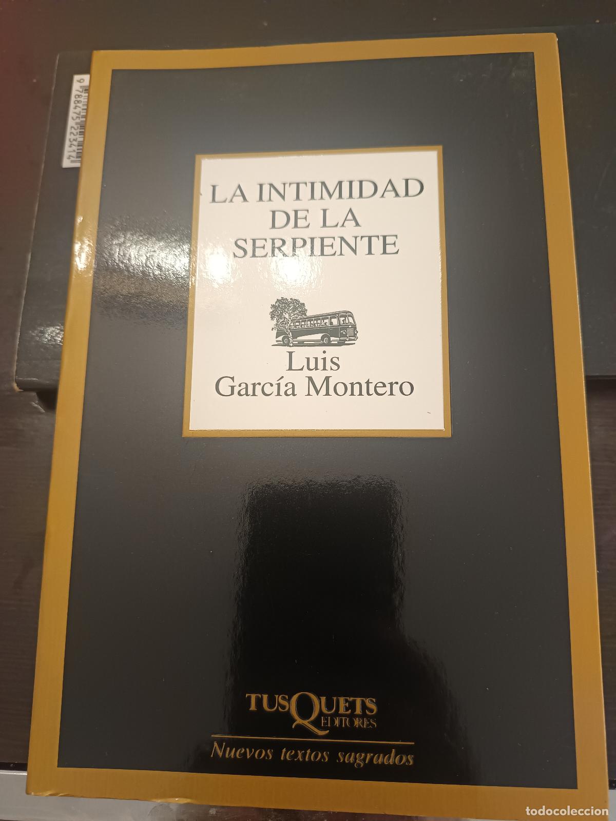 Libros de segunda mano: INTIMIDAD DE LA SERPIENTE - GARCIA MONTERO, LUIS, TUSQUETS EDITORES, 2004