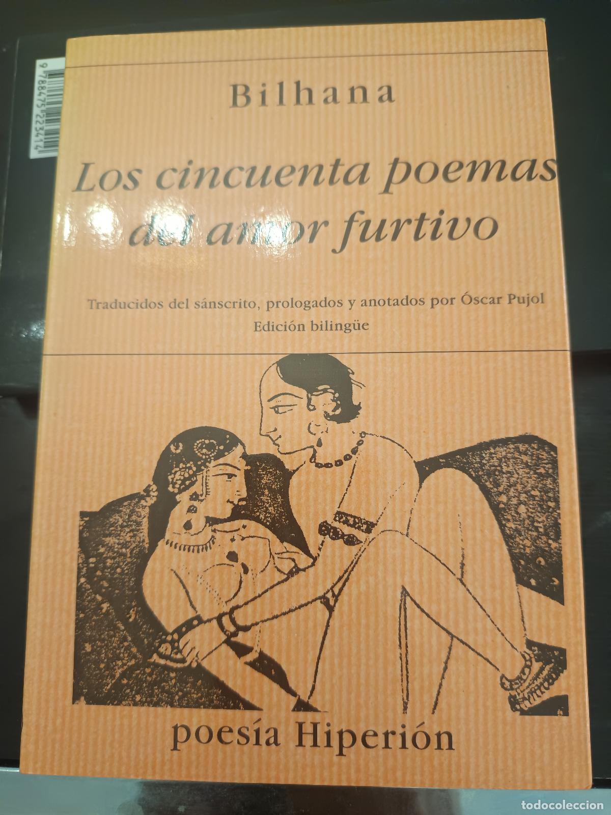 Libros de segunda mano: LOS CINCUENTA POEMAS DEL AMOR FURTIVO - BILHANA, TRADUCIDOS DEL SANSCRITO, OSCAR PUJOL. POESIA