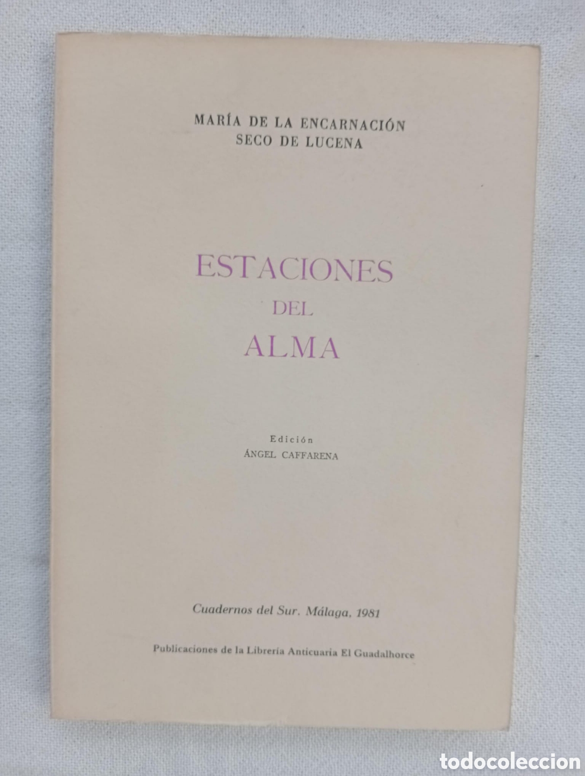 Libros de segunda mano: ESTACIONES DEL ALMA / MARIA DE LA ENCARNACION SECO LUCENA. CUADERNOS DEL SUR, 85