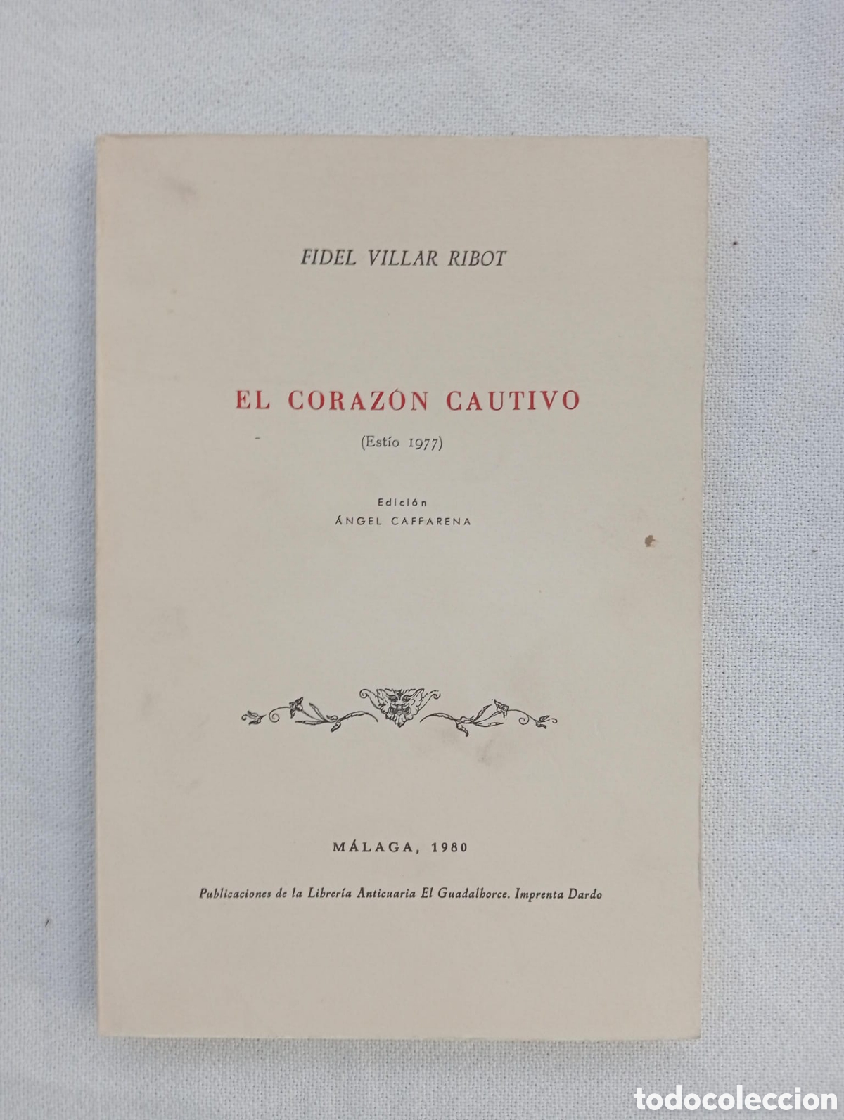Libros de segunda mano: EL CORAZON CAUTIVO. (ESTIO 1977) / FIDEL VILLAR RIBOT. CUADERNOS DEL SUR 73 Dedicado
