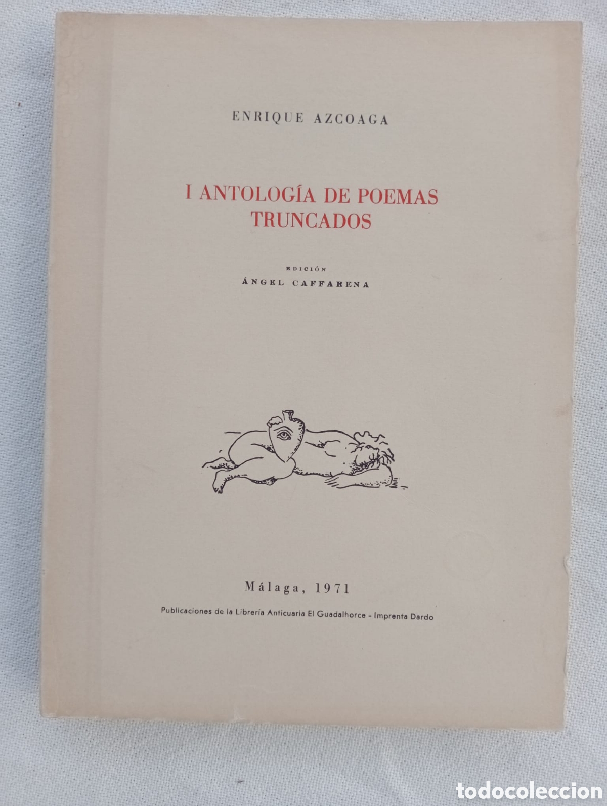 Libros de segunda mano: I ANTOLOGIA DE POEMAS TRUNCADOS. ENRIQUE AZCOAGA. EDICI&Oacute;N ANGEL CAFFARENA. MALAGA, 1971
