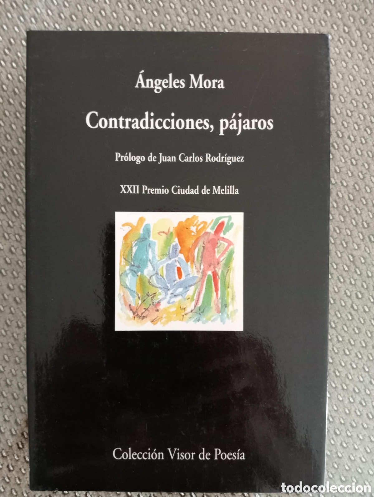 Libros de segunda mano: Contradicciones, p&aacute;jaros / &Aacute;ngel Mora . Col Visor de poes&iacute;a, 465