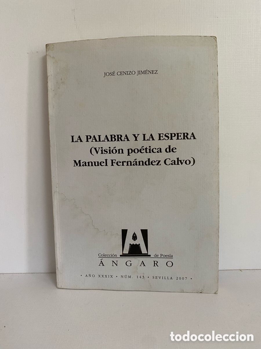 Gebrauchte B&uuml;cher: La palabra y la espera (Visi&oacute;n po&eacute;tica de Manuel Fern&aacute;ndez Calvo)- Jos&eacute; Cenizo Jim&eacute;nez