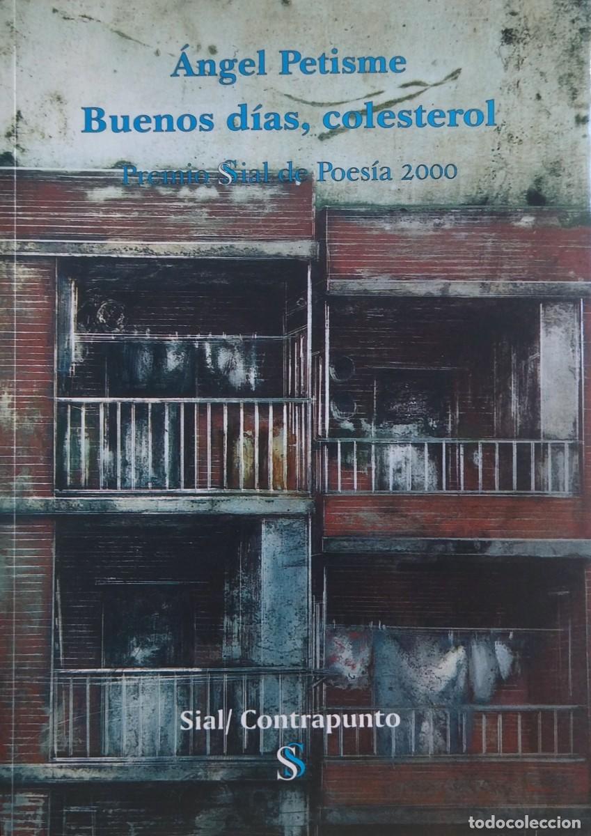Libros de segunda mano: BUENOS D&Iacute;AS, COLESTEROL / &Aacute;NGEL PETISME. PREMIO SIAL DE POES&Iacute;A 2000. COMO NUEVO.