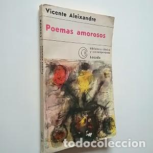 Libros de segunda mano: Poemas amorosos: Antolog&iacute;a - Vicente Aleixandre - Losada - 1977