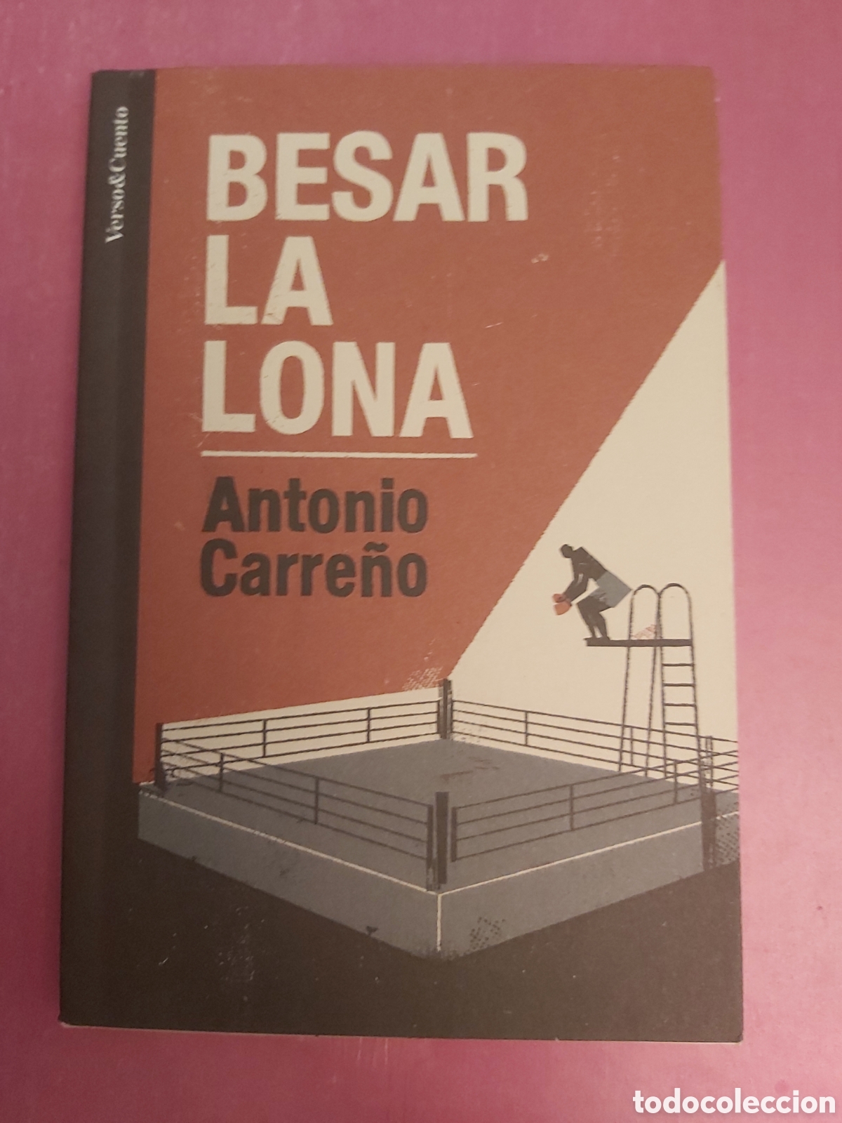 Libros de segunda mano: BESAR LA LONA ANTONIO CARRE&Ntilde;O AGUILAR VERSO CUENTO PRIMERA EDICI&Oacute;N 2022