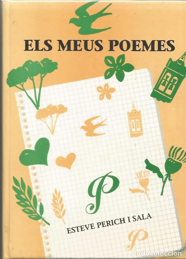 Libros de segunda mano: ELS MEUS POEMES - ESTEVE PERICH i SALA - SIGNAT I DEDICAT PER L'AUTOR