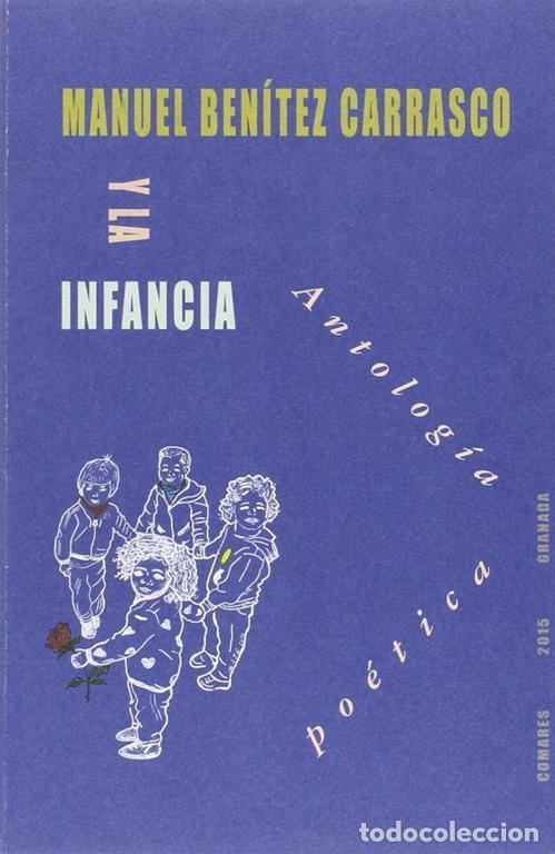 Gebrauchte B&uuml;cher: Manuel Ben&iacute;tez Carrasco y la infancia. Antolog&iacute;a po&eacute;tica. - Ben&iacute;tez Carrasco, Manuel.