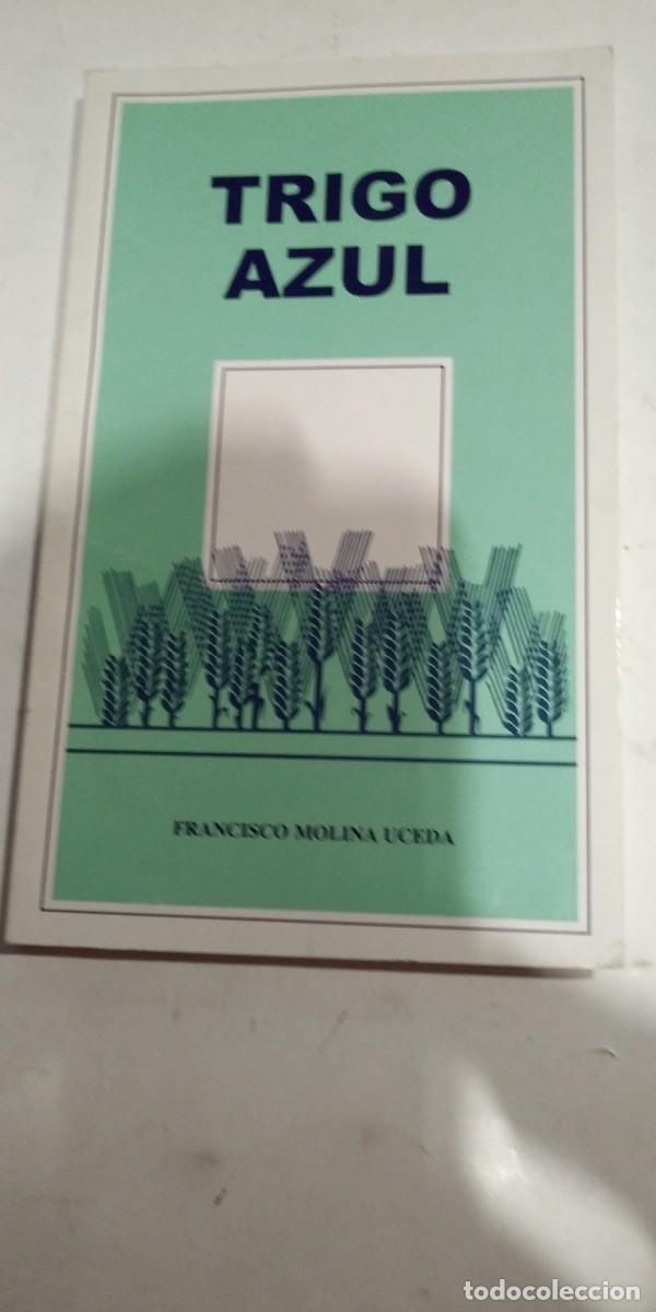 Libros de segunda mano: Trigo azul Francisco Molina Uceda