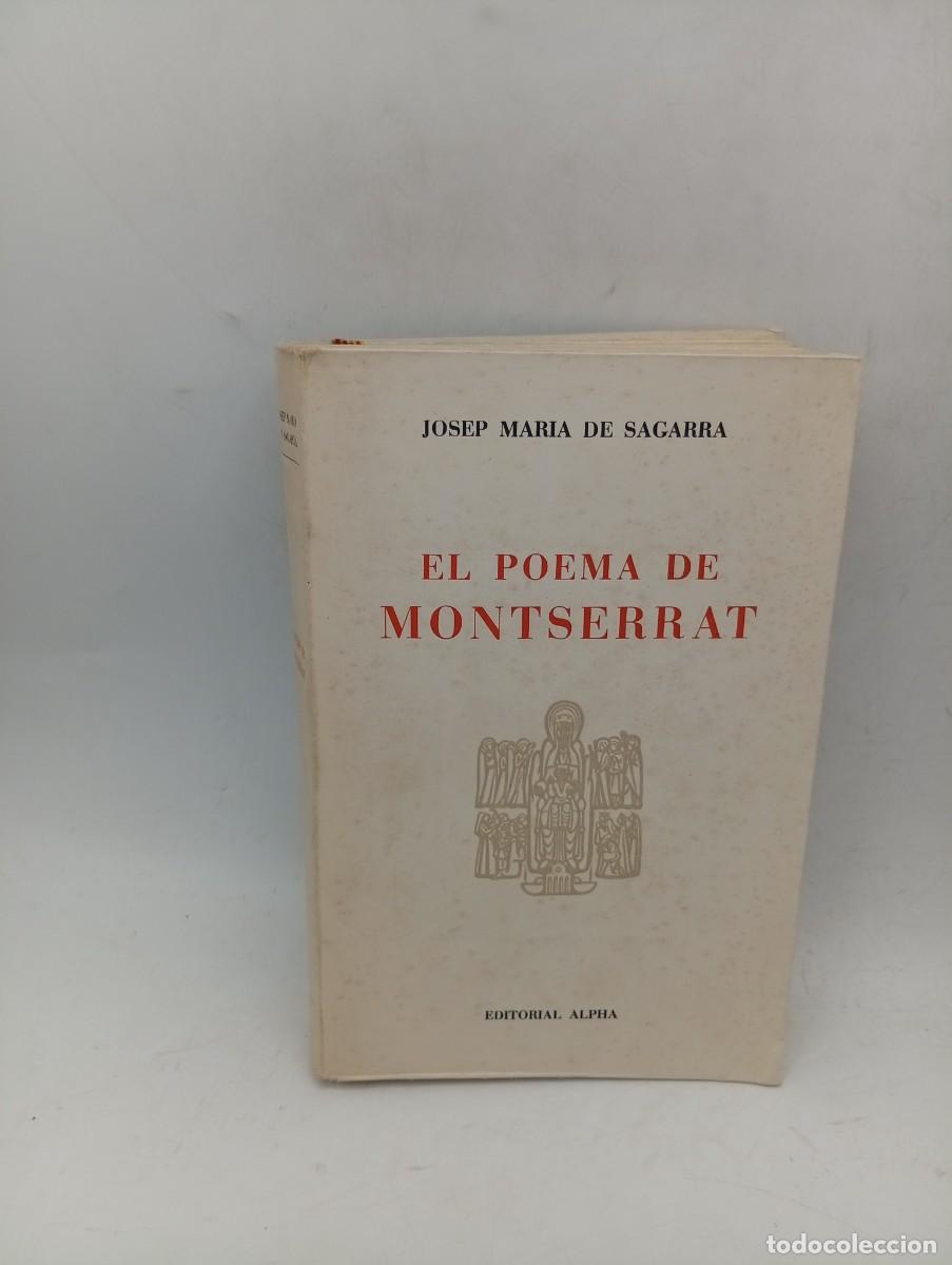 Libros de segunda mano: EL POEMA DE MONTSERRAT. JOSEP MARIA DE SAGARRA. EDITORIAL ALPHA. 1956. PAGS : 506.