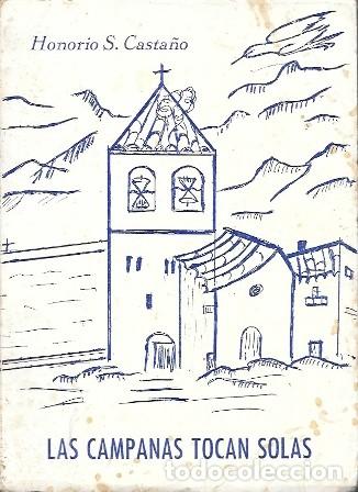 Libros de segunda mano: LAS CAMPANAS TOCAN SOLAS - S. CASTA&Ntilde;O, HONORIO - A-POE-2597