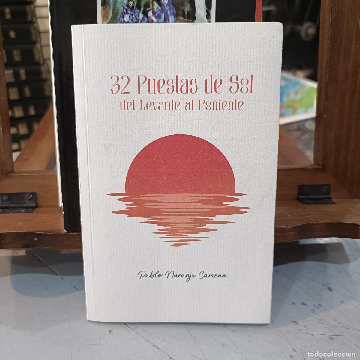 Libros de segunda mano: 32 Puestas de Sol, del Levante al Poniente - Pablo Naranjo Camero