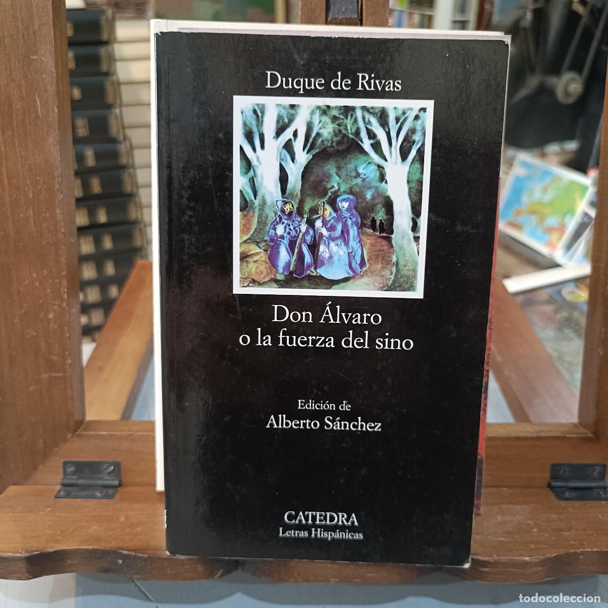 Libros de segunda mano: Don &Aacute;lvaro o la fuerza del sino - Duque de Rivas - C&aacute;tedra, Letras Hisp&aacute;nicas 2006