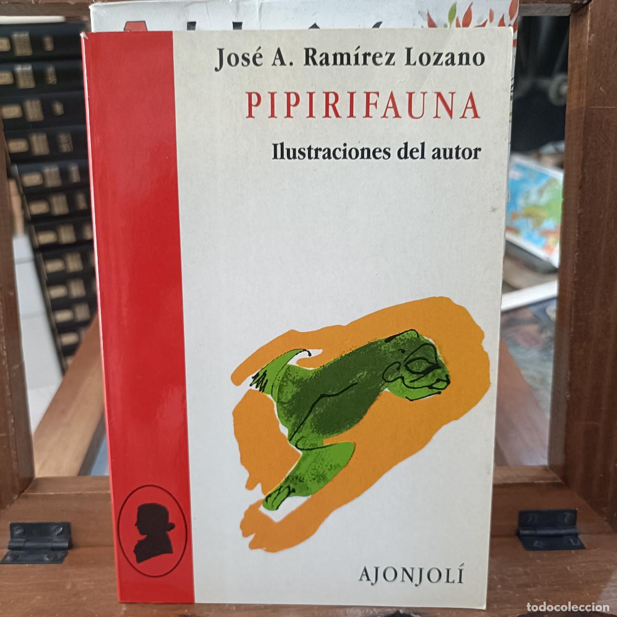 Libros de segunda mano: Pipirifauna - Jos&eacute; A. Ram&iacute;rez Lozano - Ajonjol&iacute; - Edicione Hiperi&oacute;n 1995