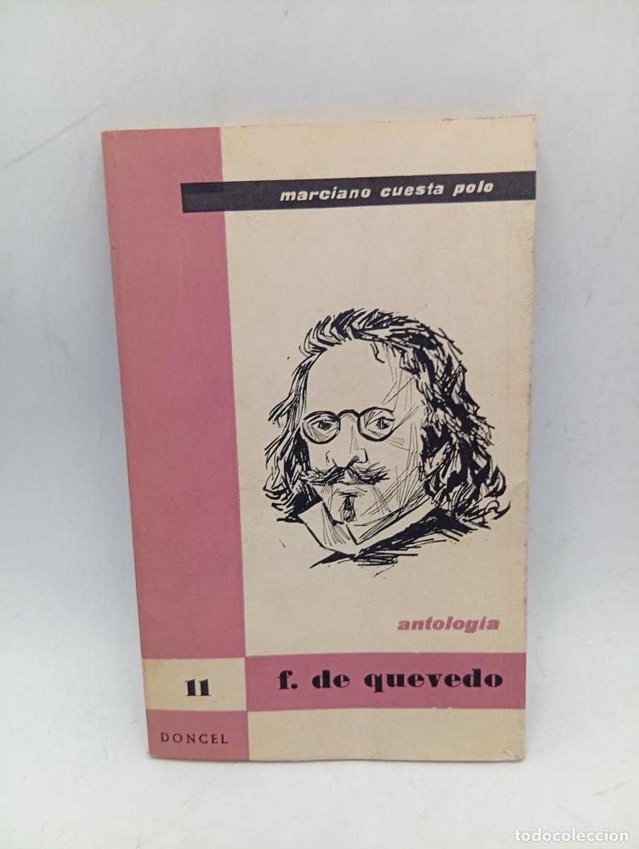 Libros de segunda mano: FRANCISCO DE QUEVEDO ( ANTOLOGIA). MARCIANO CUESTA POOLO. DONCEL. 1961. PAGS : 152.