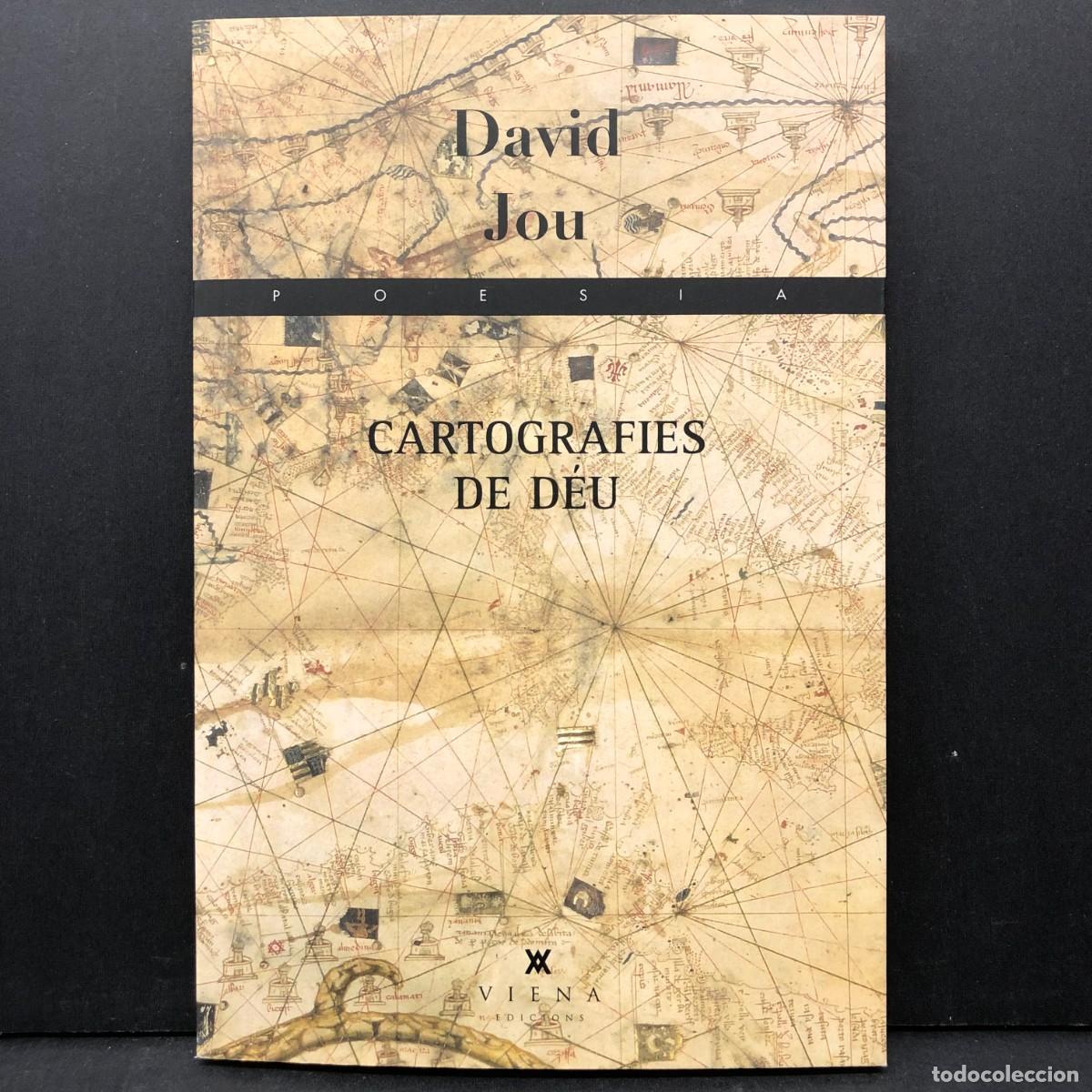 Libros de segunda mano: CARTOGRAFIES DE D&Eacute;U - POESIA - DAVID JOU - DEDICAT PER L'AUTOR A JOAN VI&Ntilde;AS / 4005