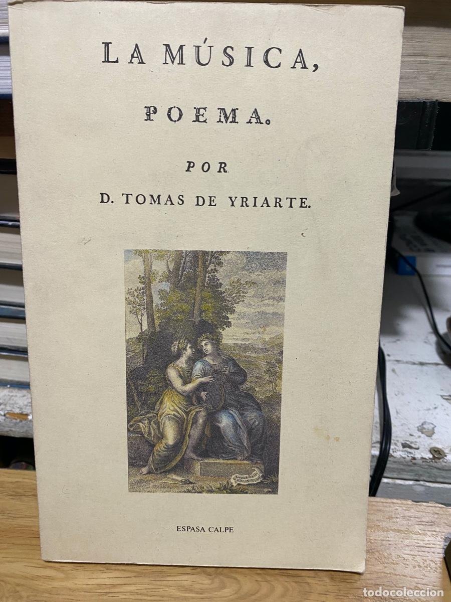 Libros de segunda mano: LA MUSICA, POEMA, D.TOMAS DE YRIARTE, EDT. ESPASA CALPE