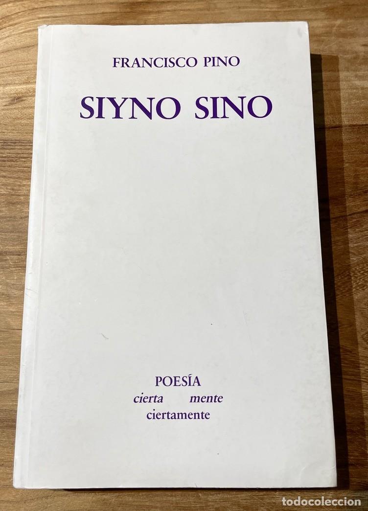 Libros de segunda mano: Francisco Pino. Siyno Sino. 1. Fundaci&oacute;n Jorge Guill&eacute;n. Ayuntamiento Valladolid.