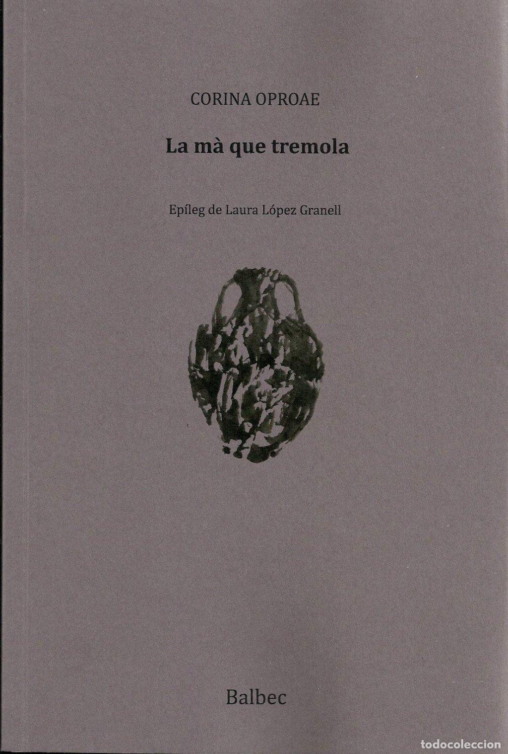 Libros de segunda mano: La M&agrave; Que Tremola - Corina Oproae - Llibres del Segle - Balbec, Vol: 14