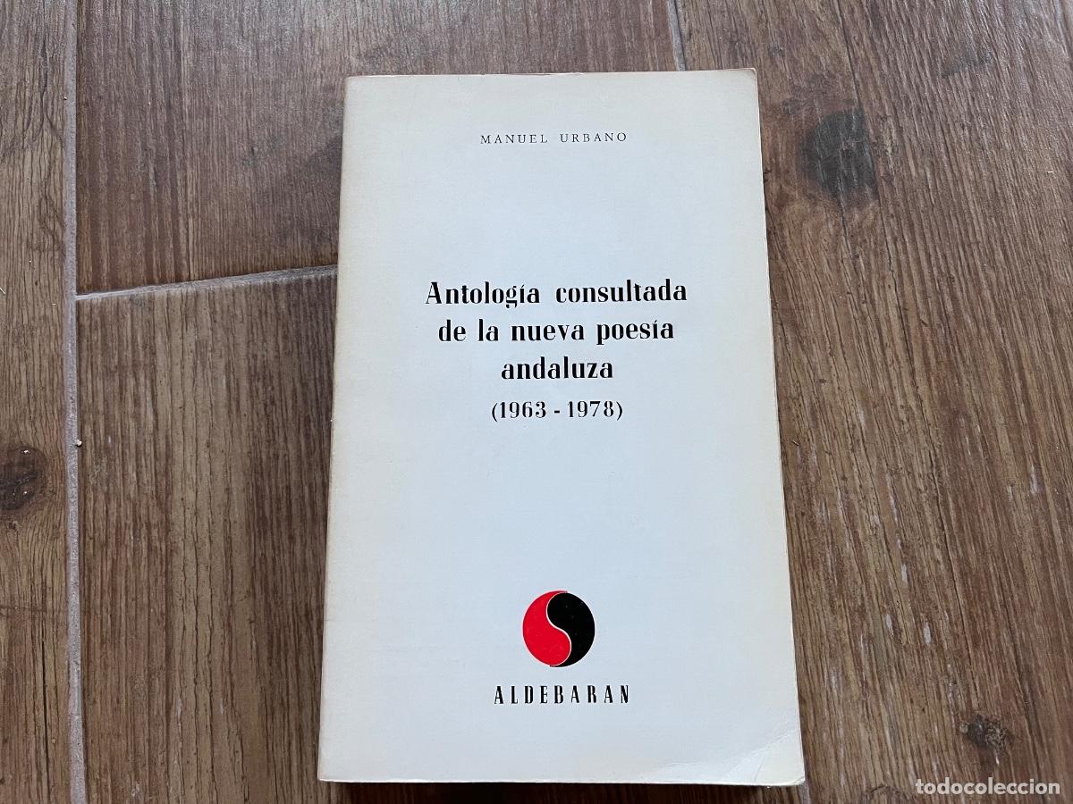 Libros de segunda mano: Antolog&iacute;a Consultada de la Nueva Poes&iacute;a Andaluza (1963 - 1978) - Ed. Aldebaran