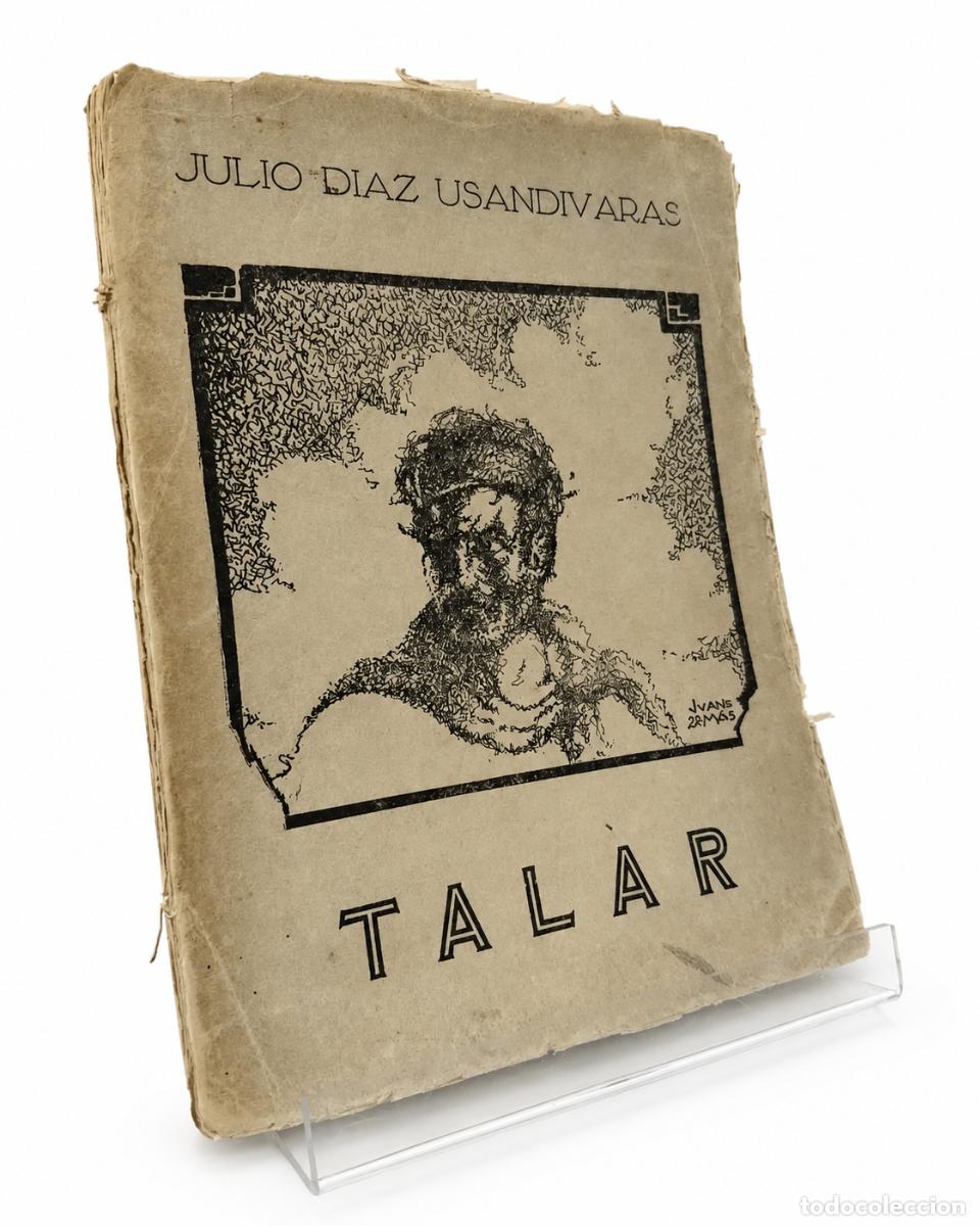 Libros de segunda mano: JULIO D&Iacute;AZ USANDIVARAS &ndash; TALAR. VERSOS DE LA TIERRA NATIVA &ndash; TALLERES GR&Aacute;FICOS CAPANO &ndash; 1935 LM