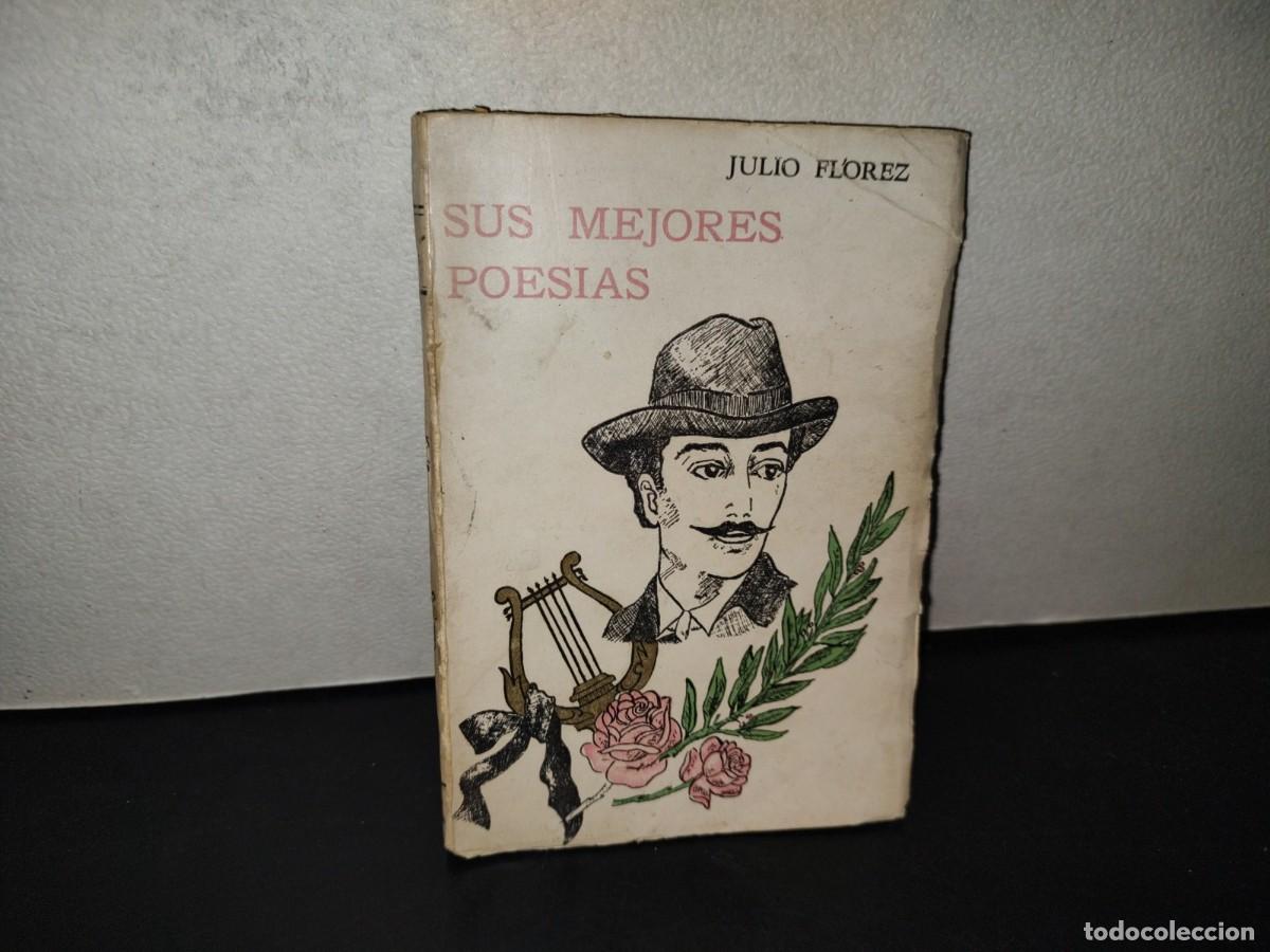 Libros de segunda mano: 200- Julio Fl&oacute;rez. Sus Mejores Poes&iacute;as. Antolog&iacute;a - El Libro Espa&ntilde;ol, 1963