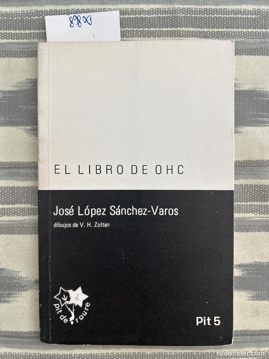 Libros de segunda mano: EL LIBRO DE OHC, JOSE LOPEZ SANCHEZ VAROS