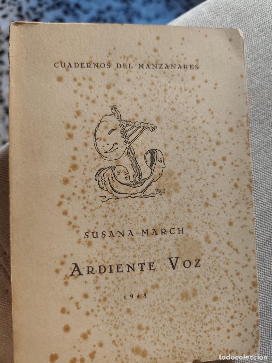 Libros de segunda mano: Susana March. Ardiente voz. 1a edici&oacute;n,1948. 3/300.Cuadernos Manzanares.Dedicado a Elisabeth Mulder