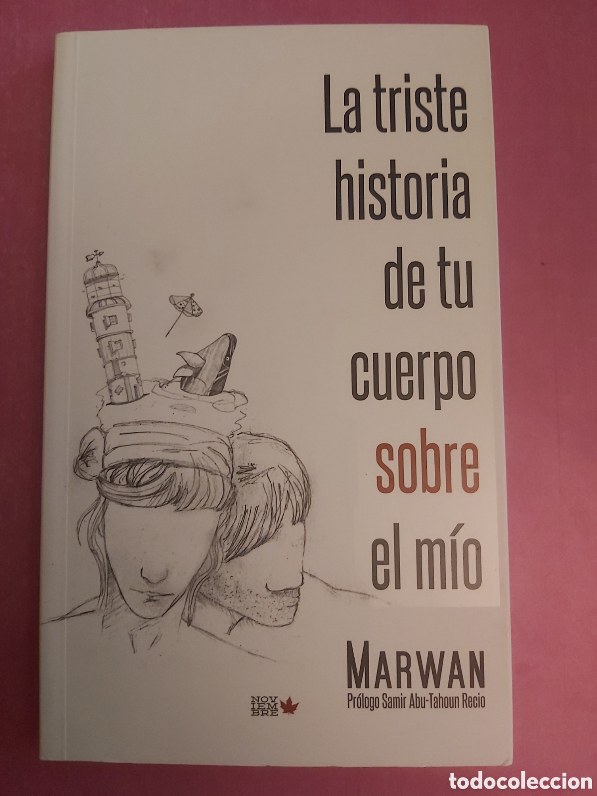 Libros de segunda mano: LA TRISTE HISTORIA DE TU CUERPO SOBRE EL MIO MARWAN 2018 POES&Iacute;A