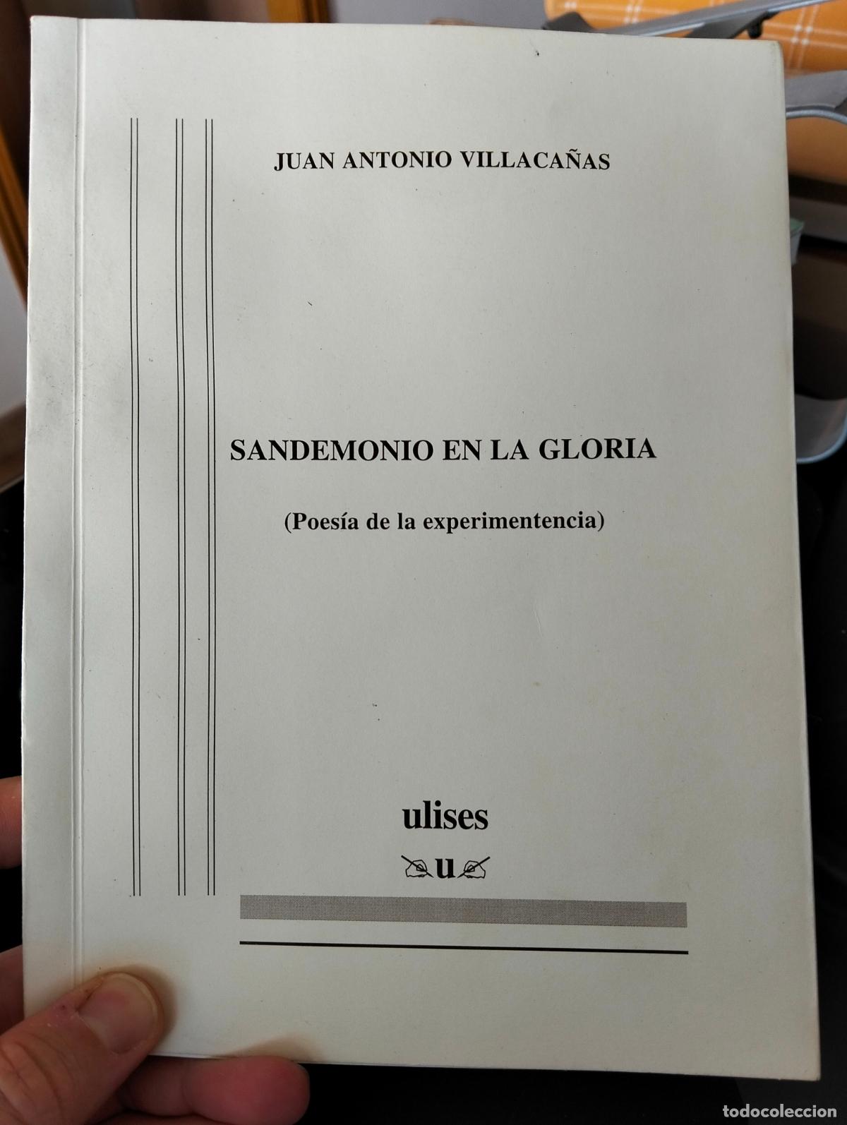 Libros de segunda mano: Poesia. Dedicado. Sandemonio en la Gloria, Juan Antonio Villaca&ntilde;as, ed. Ulises, 1999 VISITA CATALOGO