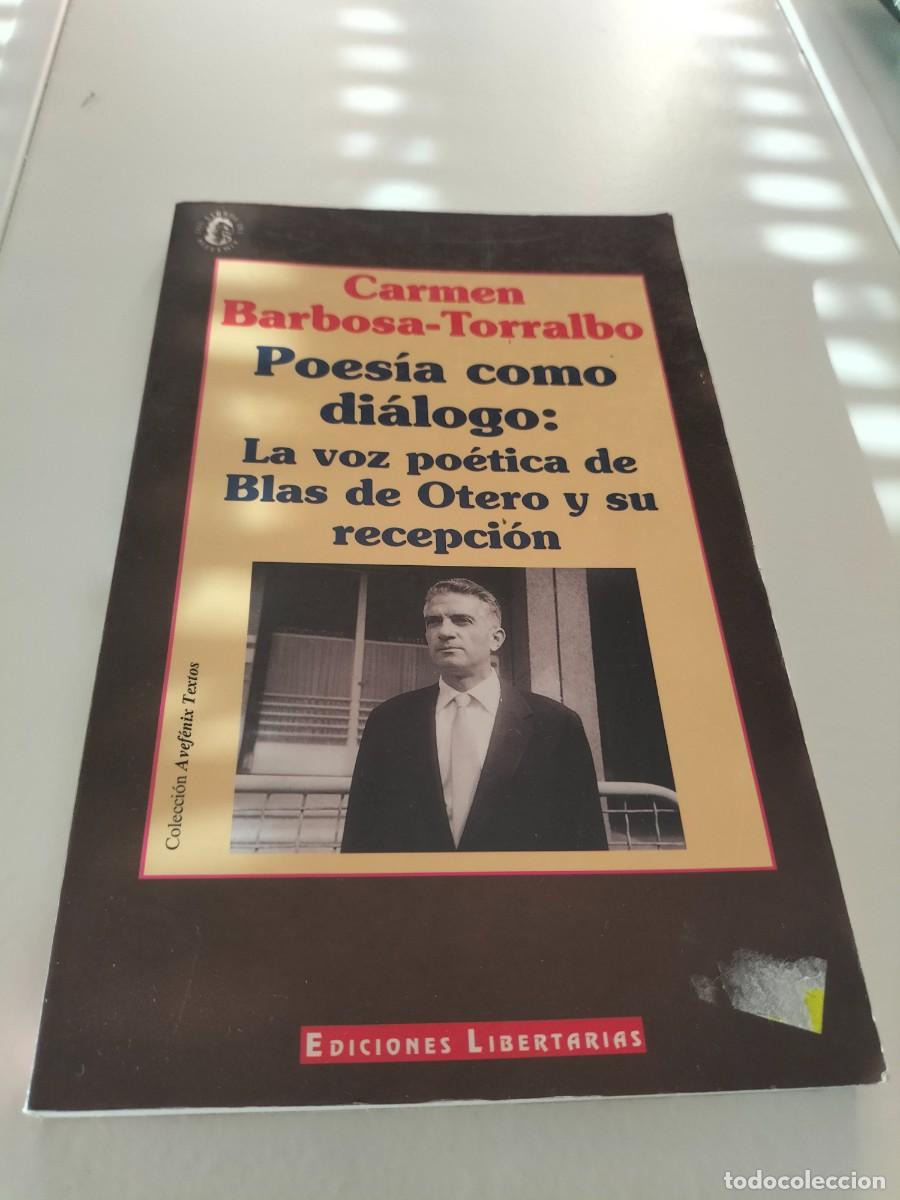 Libros de segunda mano: Libro - Poesia como di&aacute;logo -La voz poetica de Blas de Otero y su recepci&oacute;n (Carmen Barbosa-Torralbo