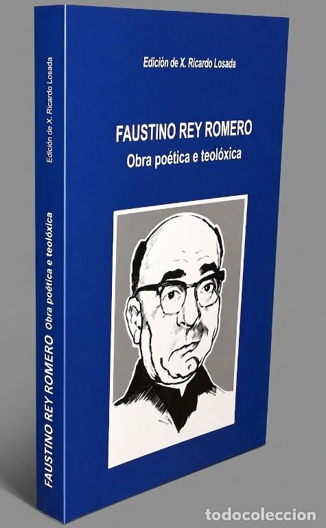 Libros de segunda mano: �F2874 - FAUSTINO REY ROMERO. OBRA POETICA E TEOLOXICA. POESIA. TEOLOGIA. R. LOSADA. GALICIA. NUEVO.