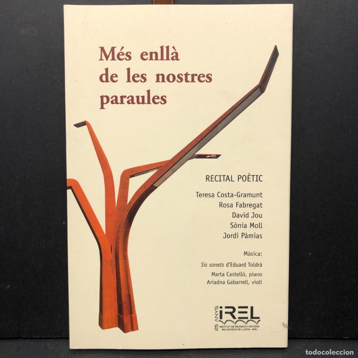 Libros de segunda mano: M&Eacute;S ENLL&Agrave; DE LES NOSTRES PARAULES - RECITAL PO&Egrave;TIC - ROSA FABREGAT, DAVID JOU, JORDI P&Agrave;MIAS / 4249