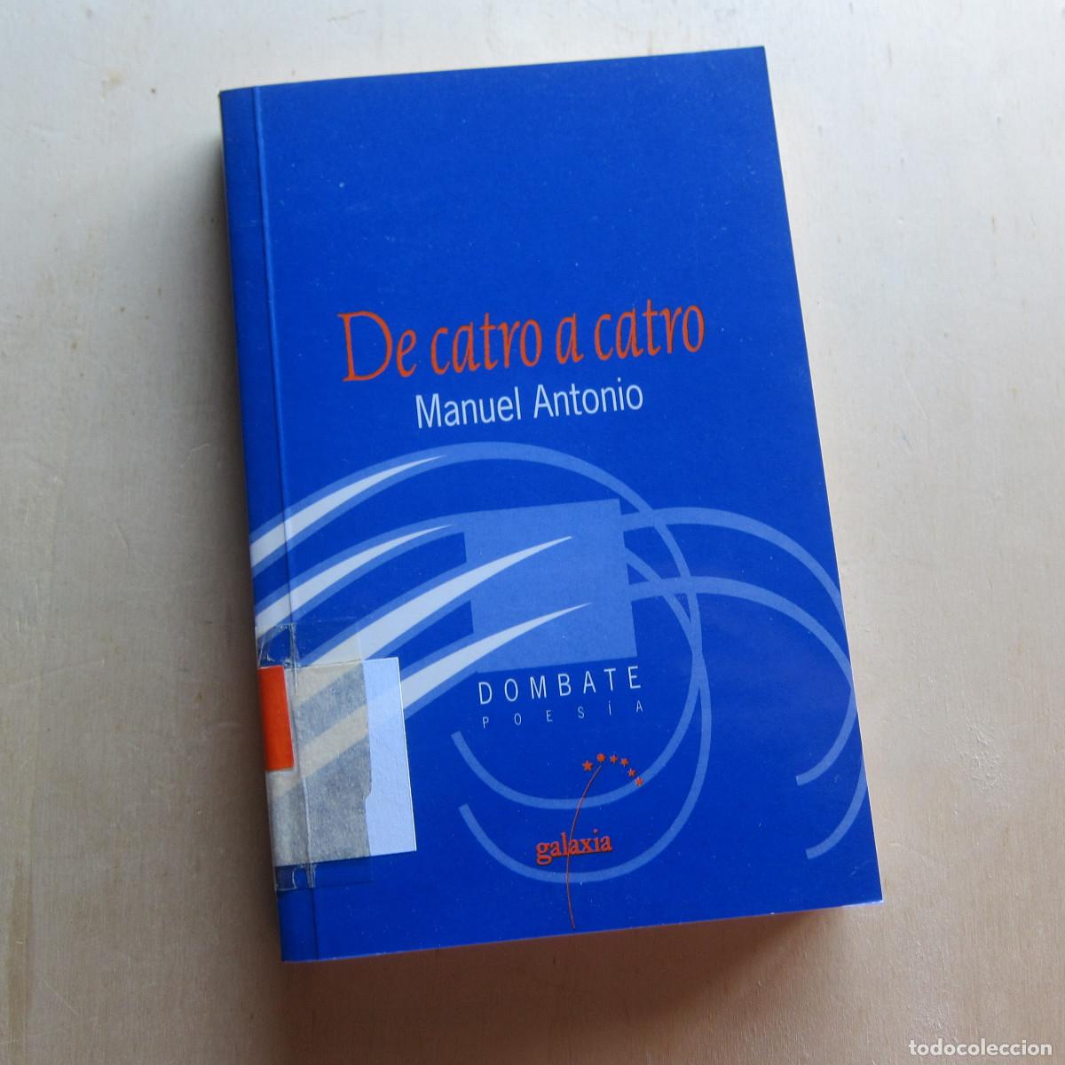 Libros de segunda mano: DE CATRO A CATRO - MANUEL ANTONIO (GALAXIA) POES&Iacute;A