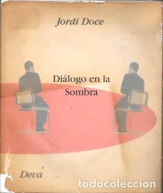 Libros de segunda mano: DIALOGO EN LA SOMBRA - COLECCI&Oacute;N DEVA 21DOCE, JORDI - A-POE-2609