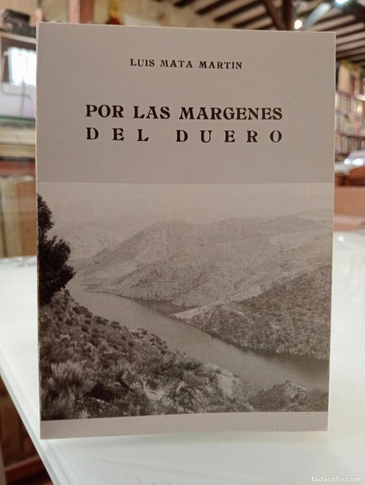 Libros de segunda mano: Por las m&aacute;rgenes del Duero - Mata Mart&iacute;n, Luis.