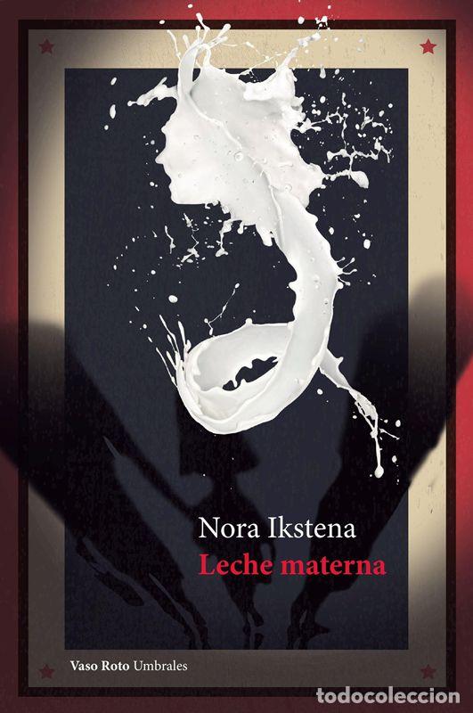 Libros de segunda mano: Leche materna. - Ikstena, Nora.