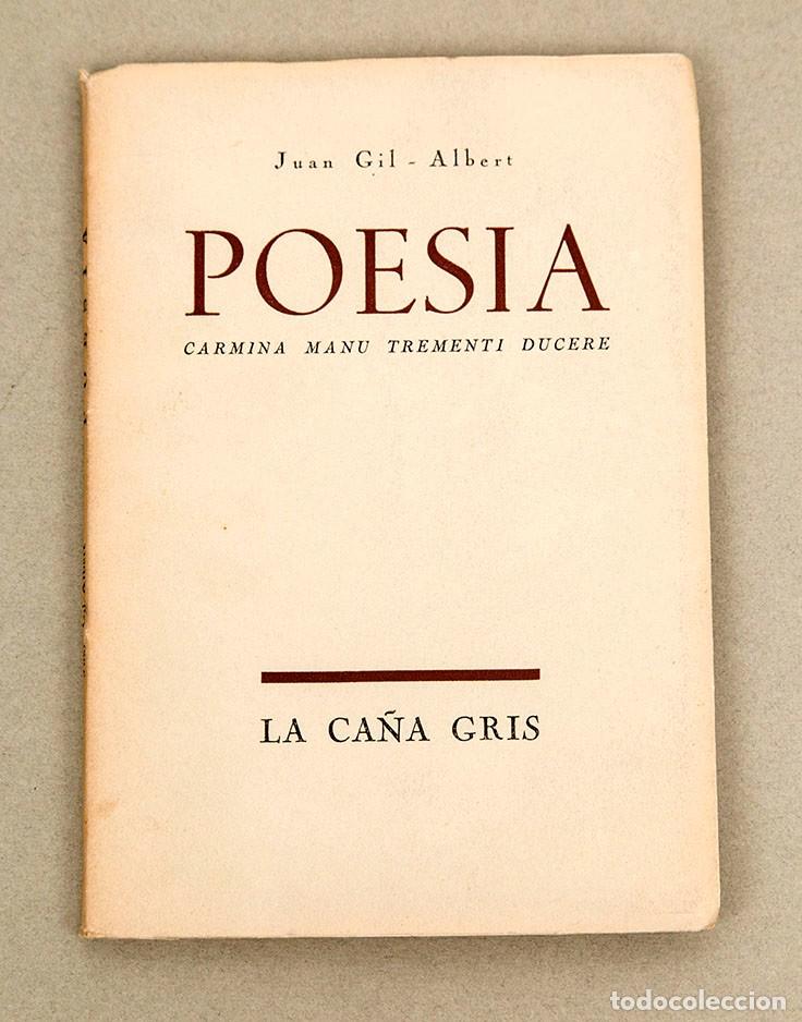 Libros de segunda mano: JUAN GIL-ALBERT - POES&Iacute;A - 1961 - La Ca&ntilde;a Gris - Carmina Manu Trementi Ducere