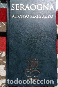 Libros de segunda mano: Seraogna - Alfonso Pexegueiro Gonz&aacute;lez - La Voz de Galicia - Biblioteca 120 Galega
