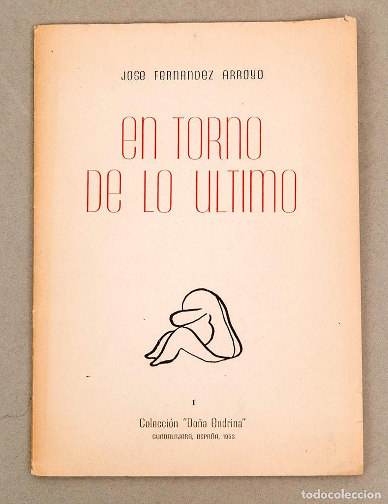 Libros de segunda mano: JOS&Eacute; FERN&Aacute;NDEZ ARROYO - EN TORNO DE LO ULTIMO - 1953 - DO&Ntilde;A ENDRINA - MADRILLEY