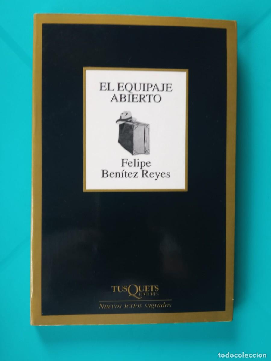 Libros de segunda mano: El equipaje abierto. Autor: Felipe Ben&iacute;tez Reyes