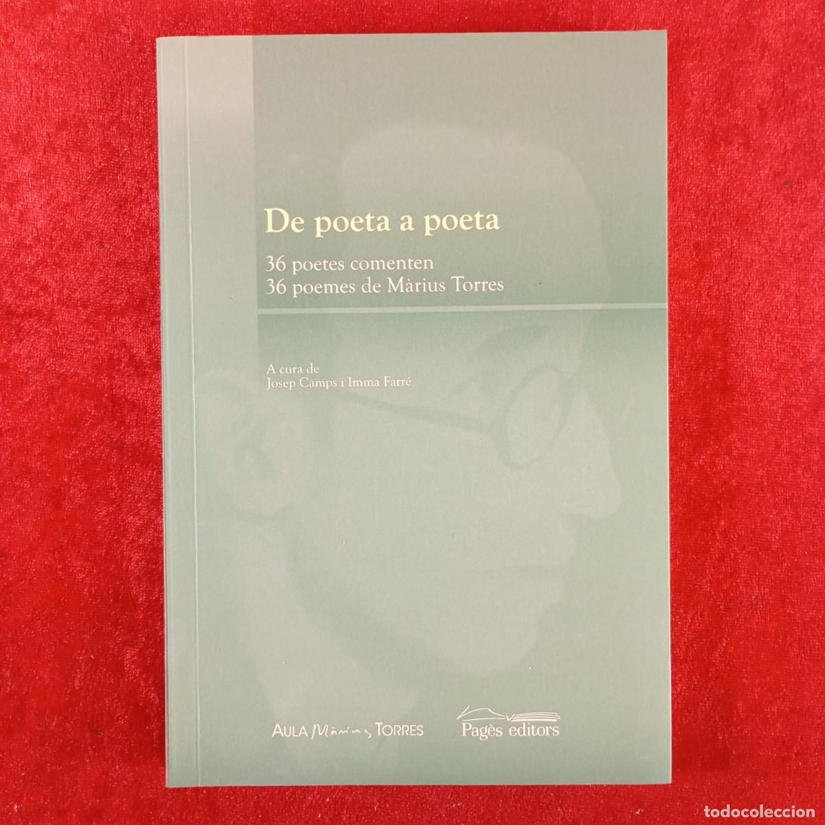 Libros de segunda mano: DE POETA A POETA - 36 POETES COMENTEN 36 POEMES DE M&Agrave;RIUS TORRES - JOSEP CAMPS, IMMA FARR&Eacute; / 4782
