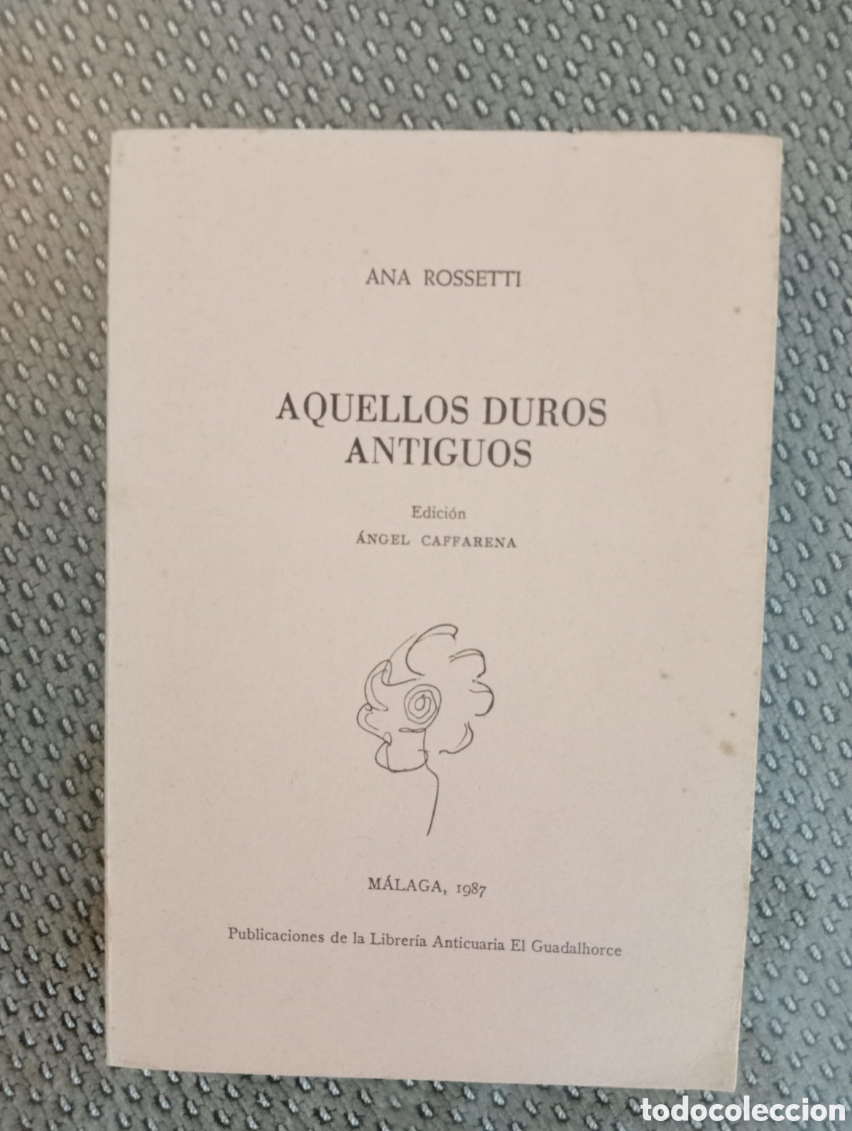 Libros de segunda mano: Aquellos duros antiguos / Ana Rossetti. Cuadernos de Raquel, 13-14. &Aacute;ngel Caffarena, Ed.