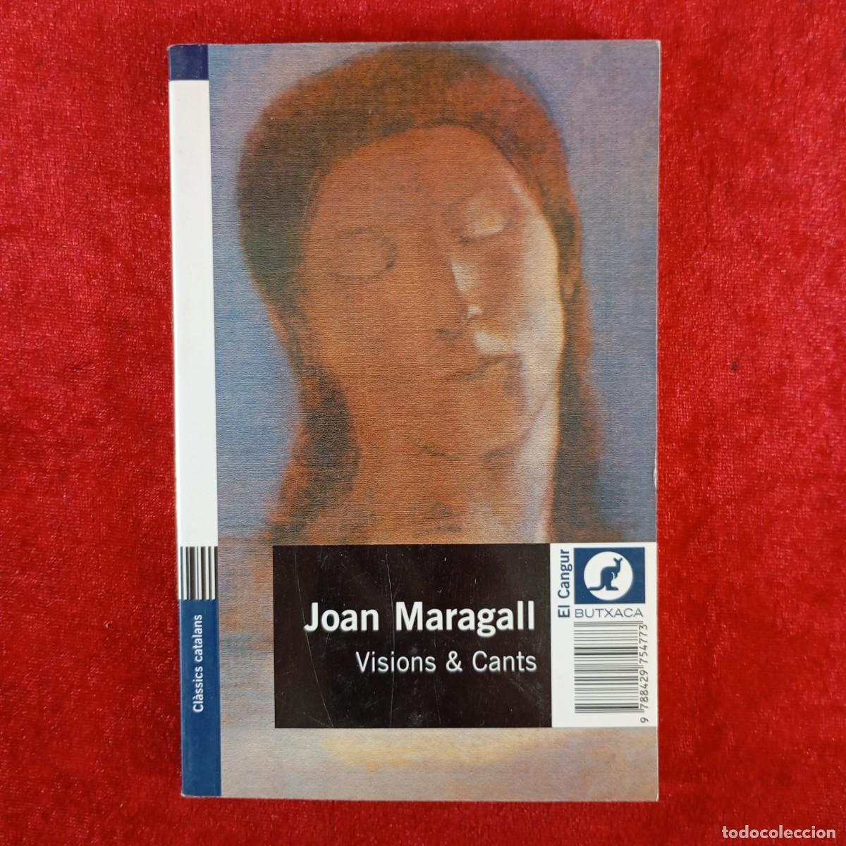 Libros de segunda mano: VISIONS & CANTS - JOAN MARAGALL - EDICIONS 62 - EL CANGUR BUTXACA - 2004 / 4827