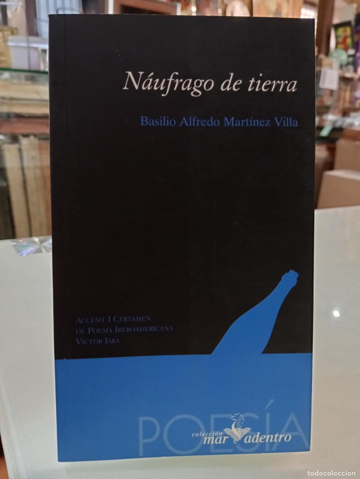 Libros de segunda mano: N&aacute;ufrago de tierra - Mart&iacute;nez Villa, Basilio Alfredo.