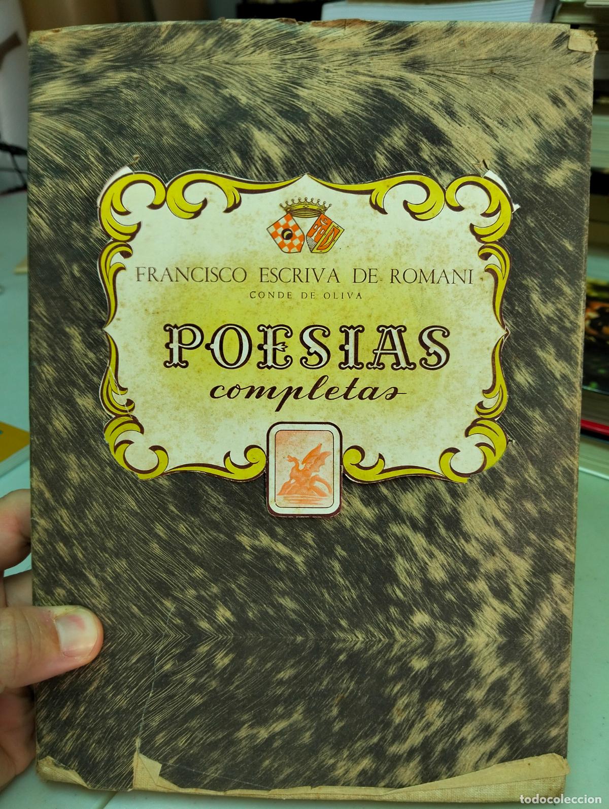 Libros de segunda mano: Raro. Poesia. Fco. Escriva de Romani, Poesias Completas, DEDICADO, 1950. VISITA MI CATALOGO, L55
